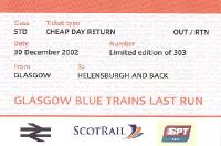 Ticket for the last Blue Train service. The train ran from Bellgrove west to Helensburgh Central and then ran empty to Yoker heading to Immingham a few days later for scrapping.<br><br>[Ewan Crawford 30/12/2002]