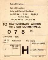 A Polkemmet Colliery to BSC Ravenscraig No 2 Sidings consignment label. No 2 was the coal yard to the west of the Wishaw Deviation with approach from the north.<br><br>[Bill Roberton //]