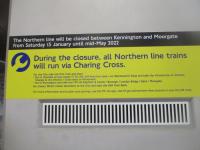 <h4><a href='/locations/N/Nine_Elms_Northern_Line'>Nine Elms [Northern Line]</a></h4><p><small><a href='/companies/N/Northern_Line_Extension_TfL'>Northern Line Extension [TfL]</a></small></p><p>Sign at Nine Elms station, on the Northern Line Battersea Power Station branch, detailing the imminent temporary closure of part of the Bank branch for five months (for rebuilding the platforms at Bank station), seen on the afternoon of New Year's Day, Saturday, 1st January 2022. (The closure does not directly effect the new Battersea Power Station branch as ALL services on this can only run via Charing Cross anyway.) 72/87</p><p>01/01/2022<br><small><a href='/contributors/David_Bosher'>David Bosher</a></small></p>